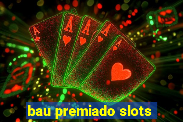 bau premiado slots